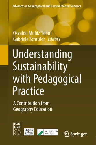 Understanding Sustainability with Pedagogical Practice: A Contribution from Geography Education (Advances in Geographical and Environmental Sciences)