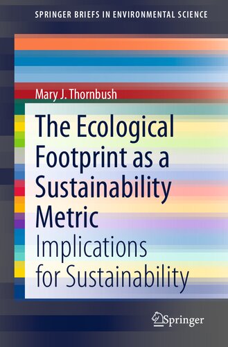 The Ecological Footprint as a Sustainability Metric: Implications for Sustainability (SpringerBriefs in Environmental Science)