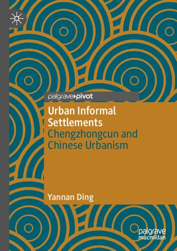 Urban Informal Settlements: Chengzhongcun and Chinese Urbanism