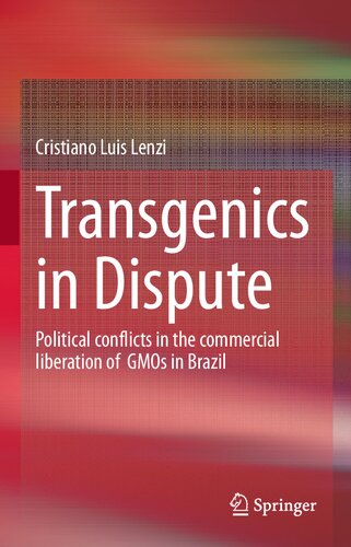 Transgenics in Dispute: Political conflicts in the commercial liberation of GMOs in Brazil