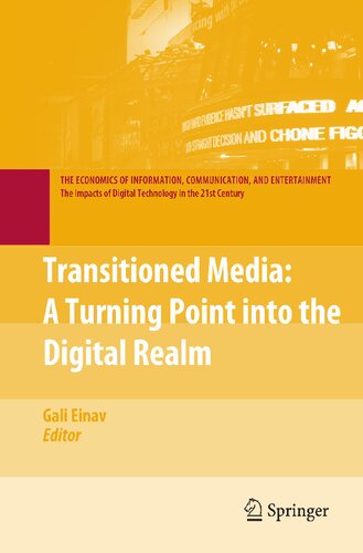 Transitioned Media: A Turning Point into the Digital Realm (The Economics of Information, Communication, and Entertainment)