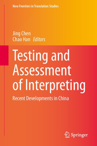 Testing and Assessment of Interpreting: Recent Developments in China (New Frontiers in Translation Studies)