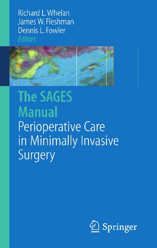 The SAGES Manual of Perioperative Care in Minimally Invasive Surgery (Whelan, the Sages Manual)