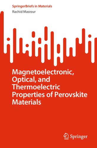Magnetoelectronic, Optical, and Thermoelectric Properties of Perovskite Materials (SpringerBriefs in Materials)