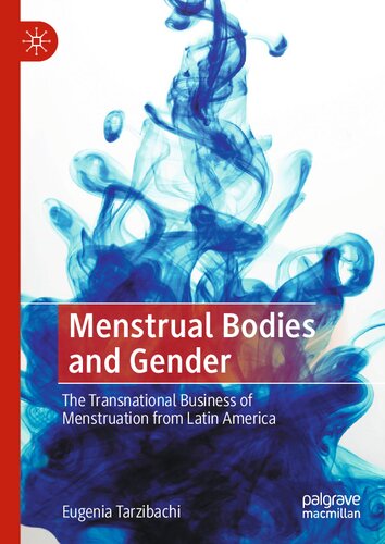 Menstrual Bodies and Gender: The Transnational Business of Menstruation from Latin America