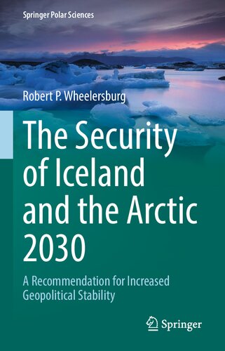 The Security of Iceland and the Arctic 2030: A Recommendation for Increased Geopolitical Stability (Springer Polar Sciences)