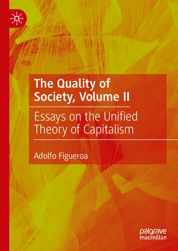 The Quality of Society, Volume II: Essays on the Unified Theory of Capitalism