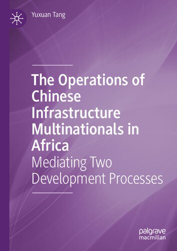 The Operations of Chinese Infrastructure Multinationals in Africa: Mediating Two Development Processes