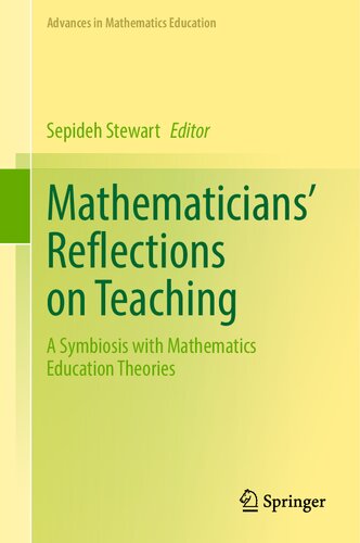 Mathematicians' Reflections on Teaching: A Symbiosis with Mathematics Education Theories (Advances in Mathematics Education)
