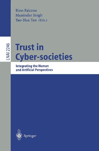 Trust in Cyber-societies: Integrating the Human and Artificial Perspectives (Lecture Notes in Computer Science, 2246)
