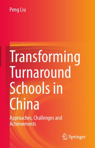 Transforming Turnaround Schools in China: Approaches, Challenges and Achievements