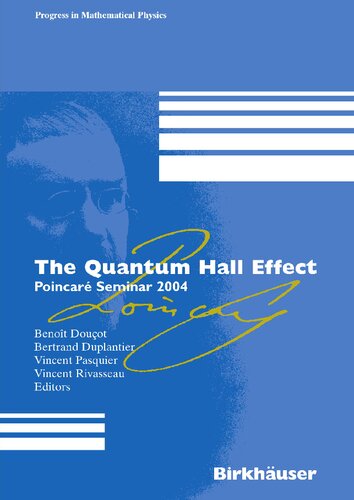 The Quantum Hall Effect: Poincaré Seminar 2004 (Progress in Mathematical Physics, 45)