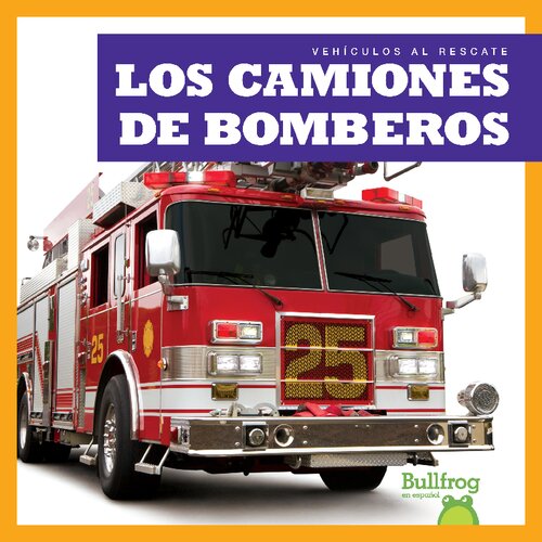 Los camiones de bomberos = Fire Trucks