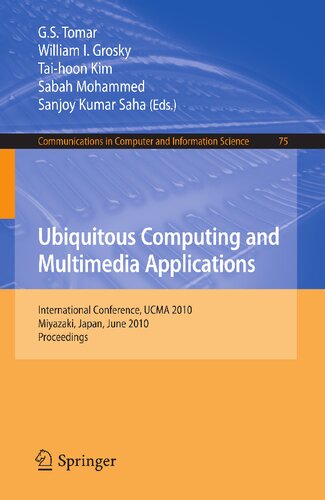 Ubiquitous Computing and Multimedia Applications: International Conference, UCMA 2010, Miyazaki, Japan, June 23-25, 2010. Proceedings (Communications in Computer and Information Science, 75)