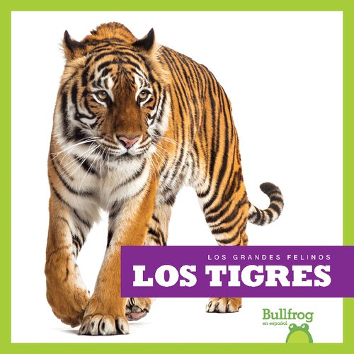 Los tigres = Tigers
