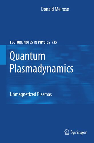 Quantum Plasmadynamics: Unmagnetized Plasmas (Lecture Notes in Physics, 735)