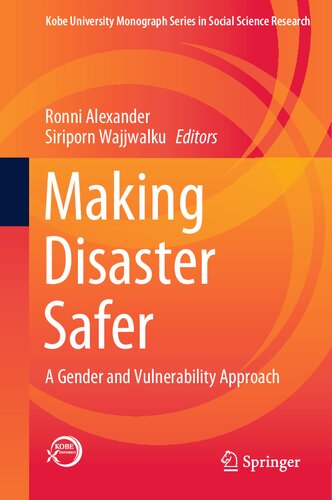 Making Disaster Safer: A Gender and Vulnerability Approach (Kobe University Monograph Series in Social Science Research)