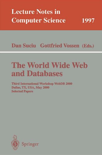 The World Wide Web and Databases: Third International Workshop WebDB2000, Dallas, TX, USA, May 18-19, 2000. Selected Papers (Lecture Notes in Computer Science, 1997)