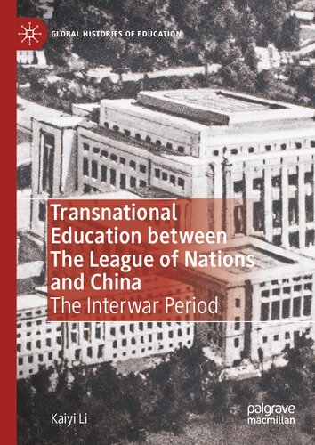 Transnational Education between The League of Nations and China: The Interwar Period (Global Histories of Education)