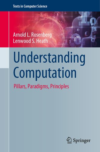 Understanding Computation: Pillars, Paradigms, Principles (Texts in Computer Science)