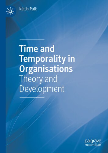 Time and Temporality in Organisations: Theory and Development