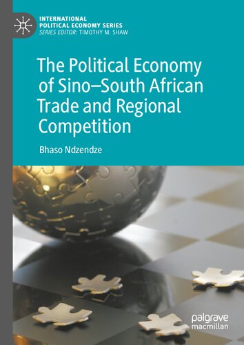 The Political Economy of Sino–South African Trade and Regional Competition (International Political Economy Series)