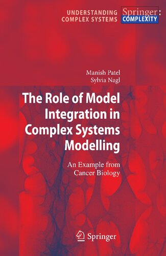 The Role of Model Integration in Complex Systems Modelling: An Example from Cancer Biology (Understanding Complex Systems)
