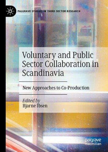 Voluntary and Public Sector Collaboration in Scandinavia: New Approaches to Co-Production (Palgrave Studies in Third Sector Research)