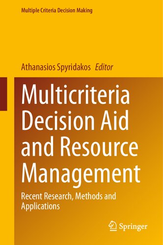 Multicriteria Decision Aid and Resource Management: Recent Research, Methods and Applications (Multiple Criteria Decision Making)