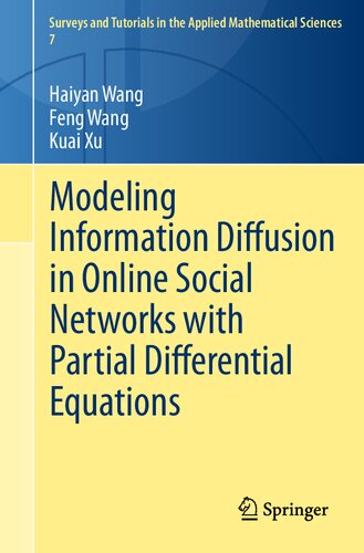 Modeling Information Diffusion in Online Social Networks with Partial Differential Equations (Surveys and Tutorials in the Applied Mathematical Sciences)