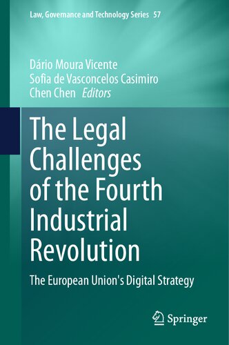 The Legal Challenges of the Fourth Industrial Revolution: The European Union's Digital Strategy (Law, Governance and Technology Series, 57)