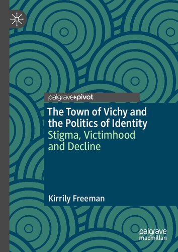 The Town of Vichy and the Politics of Identity: Stigma, Victimhood and Decline