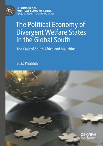 The Political Economy of Divergent Welfare States in the Global South: The Case of South Africa and Mauritius (International Political Economy Series)