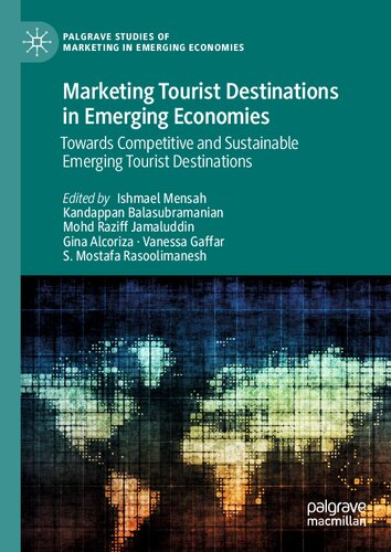 Marketing Tourist Destinations in Emerging Economies: Towards Competitive and Sustainable Emerging Tourist Destinations (Palgrave Studies of Marketing in Emerging Economies)