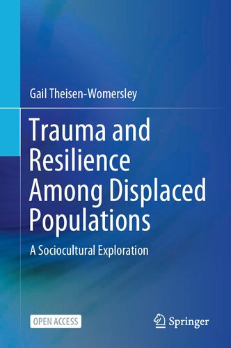 Trauma and Resilience Among Displaced Populations: A Sociocultural Exploration