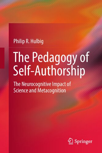 The Pedagogy of Self-Authorship: The Neurocognitive Impact of Science and Metacognition