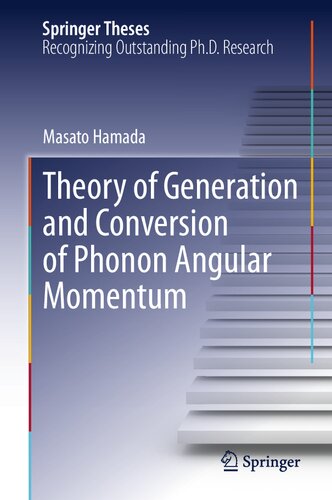 Theory of Generation and Conversion of Phonon Angular Momentum (Springer Theses)