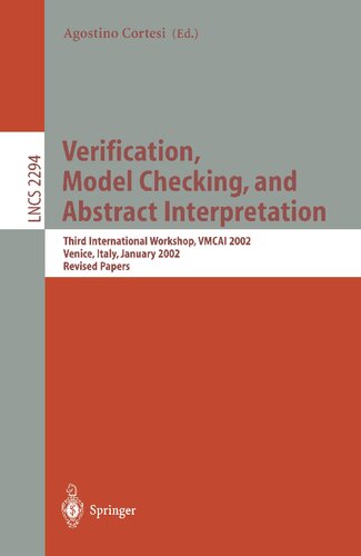 Verification, Model Checking, and Abstract Interpretation: Third International Workshop, VMCAI 2002, Venice, Italy, January 21-22, 2002, Revised Papers (Lecture Notes in Computer Science, 2294)