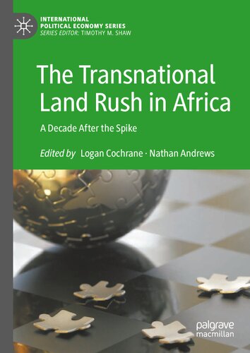 The Transnational Land Rush in Africa: A Decade After the Spike (International Political Economy Series)