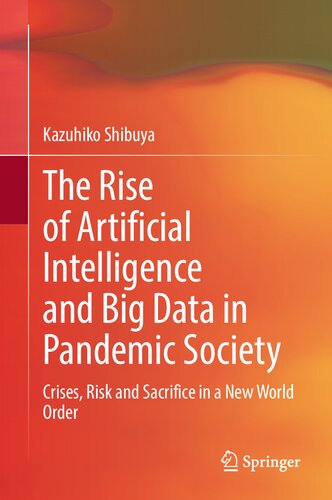 The Rise of Artificial Intelligence and Big Data in Pandemic Society: Crises, Risk and Sacrifice in a New World Order