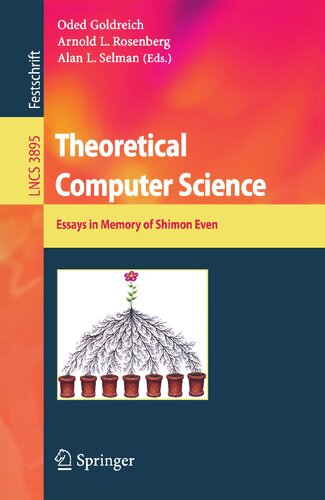 Theoretical Computer Science: Essays in Memory of Shimon Even (Lecture Notes in Computer Science, 3895)