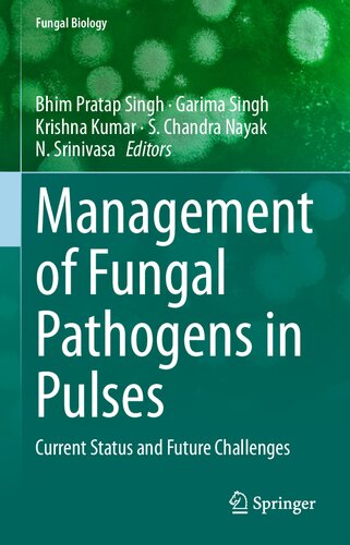 Management of Fungal Pathogens in Pulses: Current Status and Future Challenges (Fungal Biology)