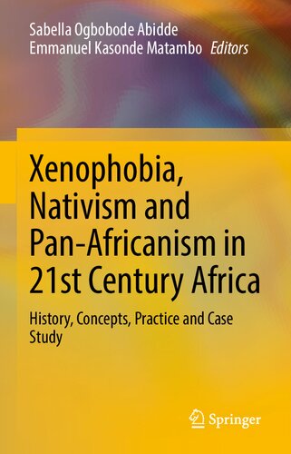 Xenophobia, Nativism and Pan-Africanism in 21st Century Africa: History, Concepts, Practice and Case Study
