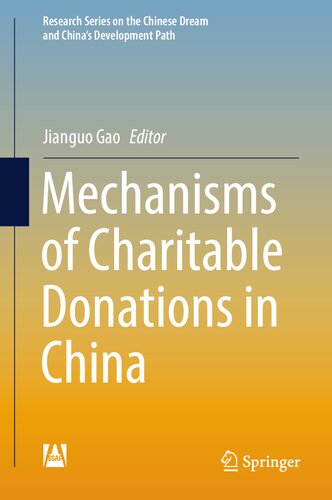 Mechanisms of Charitable Donations in China (Research Series on the Chinese Dream and China’s Development Path)