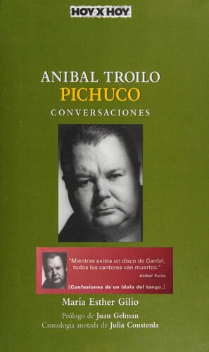 Aníbal Troilo (Pichuco), conversaciones.