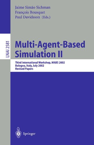 Multi-Agent-Based Simulation II: Third International Workshop, MABS 2002, Bologna, Italy, July 15-16, 2002, Revised Papers (Lecture Notes in Computer Science, 2581)