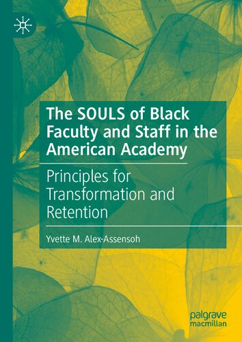 The SOULS of Black Faculty and Staff in the American Academy: Principles for Transformation and Retention