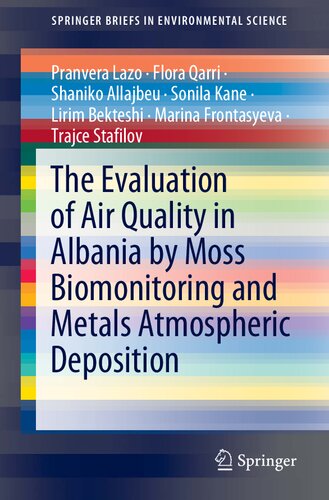 The Evaluation of Air Quality in Albania by Moss Biomonitoring and Metals Atmospheric Deposition (SpringerBriefs in Environmental Science)