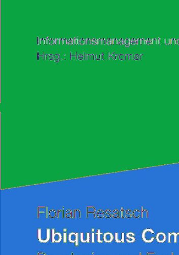 Ubiquitous Computing: Developing and Evaluating Near Field Communication Applications (Informationsmanagement und Computer Aided Team)