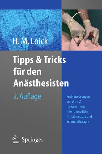 Tipps und Tricks für den Anästhesisten: Problemlösungen von A bis Z für die Anästhesie, Intensivmedizin, Notfallmedizin und Schmerztherapie (German Edition)